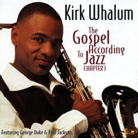 Kirk Whalum - The Gospel According To Jazz, Chapter 1