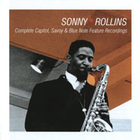 Sonny Rollins - Complete Capitol, Savoy & Blue Note Feature Recordings