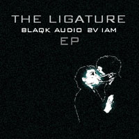 Blaqk Audio - The Ligature (EP)