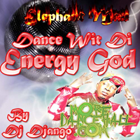 Elephant Man - Dance Wit Di Energy God Mixed by Dj Django