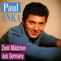 Paul Anka - Zwei Maedchen Aus Germany !