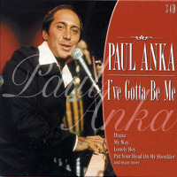 Paul Anka - I've Gotta Be Me (CD 1: I've Gotta Be Me)