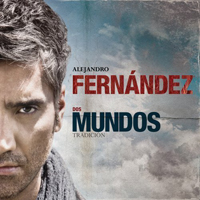 Alejandro Fernandez - Dos Mundos: Tradicion