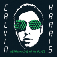 Calvin Harris - Merrymaking At My Place (Single)