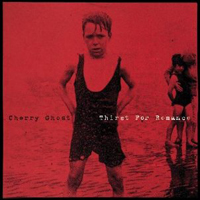 Cherry Ghost - Thirst For Romance