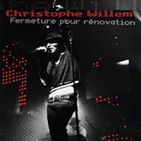Christophe Willem - Fermeture Pour Renovation (CD 1)