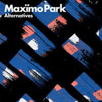 Maximo Park - Alternatives (EP)
