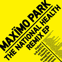 Maximo Park - The National Health Remix EP