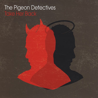 Pigeon Detectives - Take Her Back (Single)