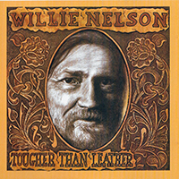 Willie Nelson - Tougher Than Leather (Reissue 2003, Bonus Track)