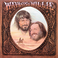 Willie Nelson - Waylon & Willie (feat. Waylon Jennings)