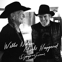 Willie Nelson - Django and Jimmie (feat. Merle Haggard)