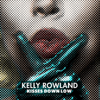 Kelly Rowland - Kisses Down Low (Single)