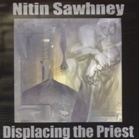 Nitin Sawhney - Displacing The Priest
