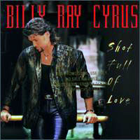 Billy Ray Cyrus - Shot Full Of Love