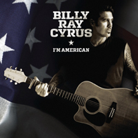 Billy Ray Cyrus - I'm American