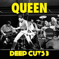 Queen - Deep Cuts, Vol. 3: 1984-1995