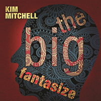 Kim Mitchell - The Big Fantasize