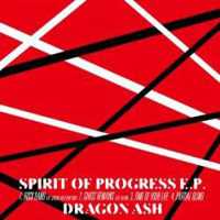 Dragon Ash - Spirit Of Progress E.P.