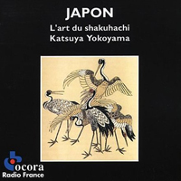 Katsuya Yokoyama - The Art of the Shakuhachi (Japanese Flute)