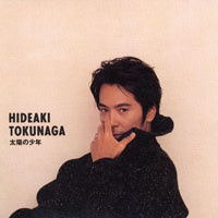 Hideaki Tokunaga - Taiyo No Shounen