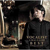 Hideaki Tokunaga - Vocalist & Ballade Best (CD 1)