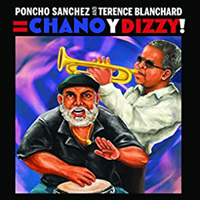 Poncho Sanchez - Chano y Dizzy! (feat. Terence Blanchard)