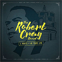 Robert Cray Band - 4 Nights of 40 Years Live (Deluxe Edition: CD 1)