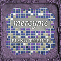 MercyMe - Piano Tribute