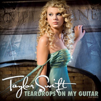 Taylor Swift - Teardrops On My Guitar (Single)