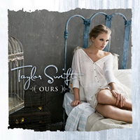 Taylor Swift - Ours (Single)