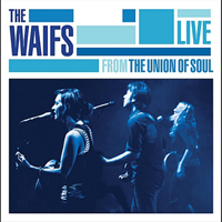 Waifs - Live from The Union Of Soul