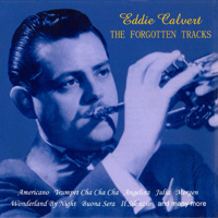 Eddie Calvert - The Forgotten Tracks