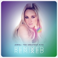 Jewel (USA) - The Greatest Hits Remixed
