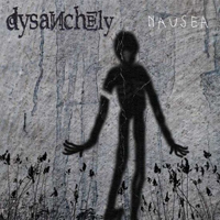 Dysanchely - Nausea