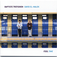 Baptiste Trotignon - Fool Time (CD 1) (Split)