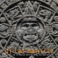 Led Manville - Live in Mexico II - DJ Army 2nd Anniversary