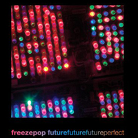 Freezepop - Futurefuturefutureperfect