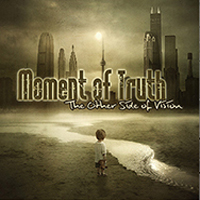 Moment Of Truth - The Other Side Of Vision