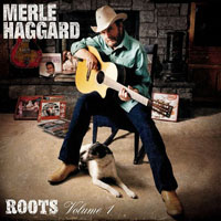 Merle Haggard - Roots: Vol.1