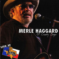 Merle Haggard - Live At Billy Bob's - Ol' Country Singer