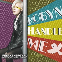 Robyn - Handle Me (Remixes)