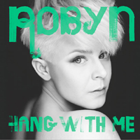 Robyn - Hang With Me (Single)
