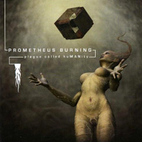 Prometheus Burning - Plague Called Humanity