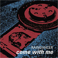 Raindancer - Come With Me (Single)