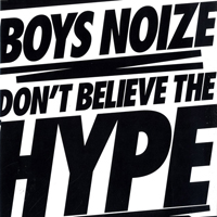 Boys Noize - Don't Believe The Hype (12