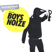 Boys Noize - Bugged Out! (presents Suck My Deck - mixed by Boys Noize)