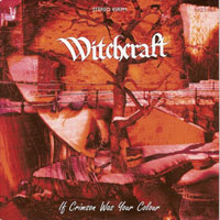 Witchcraft (SWE) - If Crimson Was Your Colour (EP)