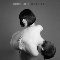 Bat For Lashes - All Your Gold (Single)