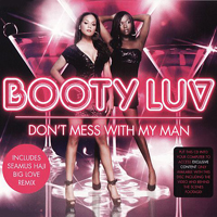 Booty Luv - Don't Mess With My Man - Remixes (Single - CD 4: Seamus Haji Big Love Remix)